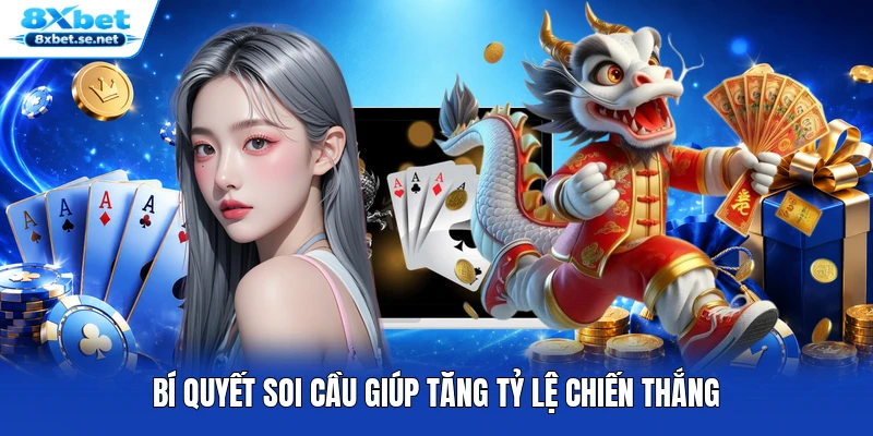 Bí quyết soi cầu giúp tăng tỷ lệ chiến thắng