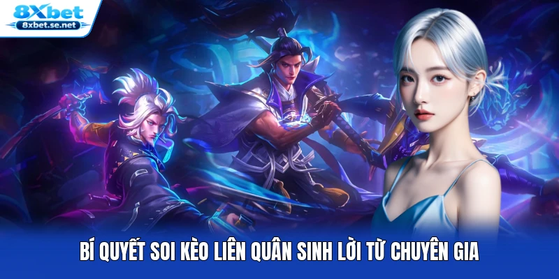 Bí quyết soi kèo Liên Quân sinh lời từ chuyên gia