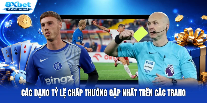 Các dạng tỷ lệ chấp thường gặp nhất trên các trang