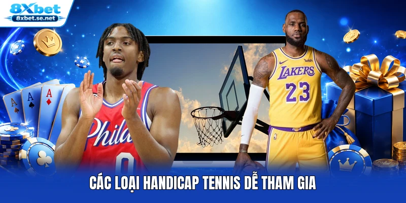Các loại handicap tennis dễ tham gia
