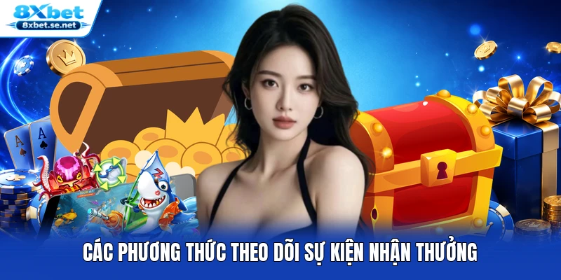 Các phương thức theo dõi sự kiện nhận thưởng