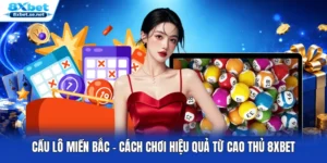 Cầu Lô Miền Bắc - Cách Chơi Hiệu Quả Từ Cao Thủ 8XBET