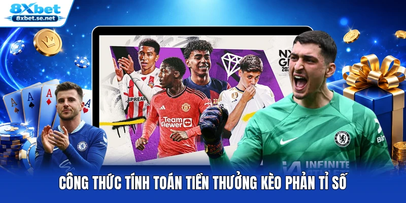Công thức tính toán tiền thưởng kèo phản tỉ số
