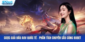 Cược Giải Đấu Aov Quốc Tế - Phân Tích Chuyên Sâu Cùng 8XBET