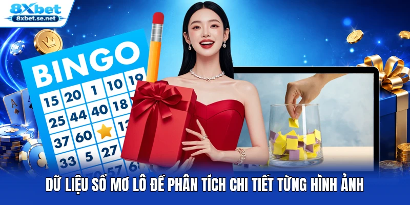 Dữ liệu sổ mơ lô đề phân tích chi tiết từng hình ảnh