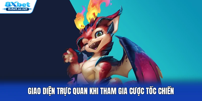 Giao diện trực quan khi tham gia cược Tốc Chiến Giao diện trực quan khi tham gia cược Tốc Chiến