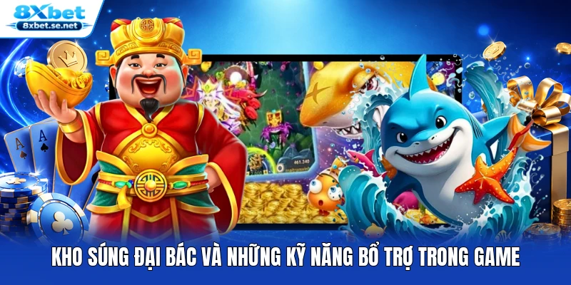 Kho súng đại bác và những kỹ năng bổ trợ trong game