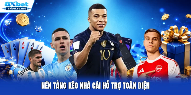Nền tảng kèo nhà cái hỗ trợ toàn diện