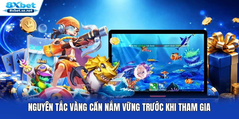 Nguyên tắc vàng cần nắm vững trước khi tham gia