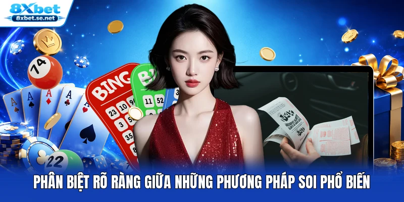 Phân biệt rõ ràng giữa những phương pháp soi phổ biến Phân biệt rõ ràng giữa những phương pháp soi phổ biến