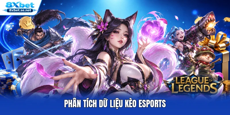 Phân tích dữ liệu kèo esports Phân tích dữ liệu kèo esports