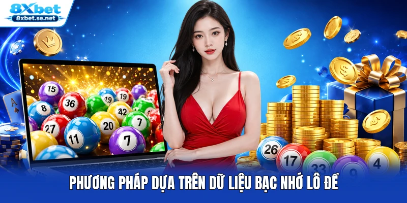 Phương pháp dựa trên dữ liệu bạc nhớ lô đề