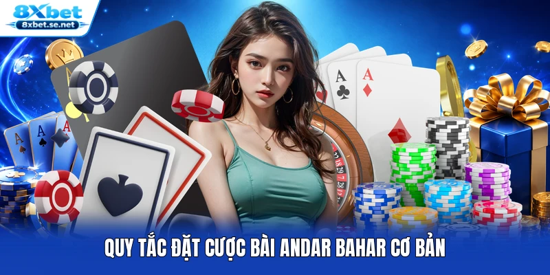 Quy tắc đặt cược bài Andar Bahar cơ bản