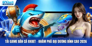 Tải Game Bắn Cá 8XBET - Khám Phá Đại Dương Đỉnh Cao 2026