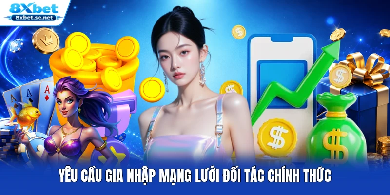 Yêu cầu gia nhập mạng lưới đối tác chính thức